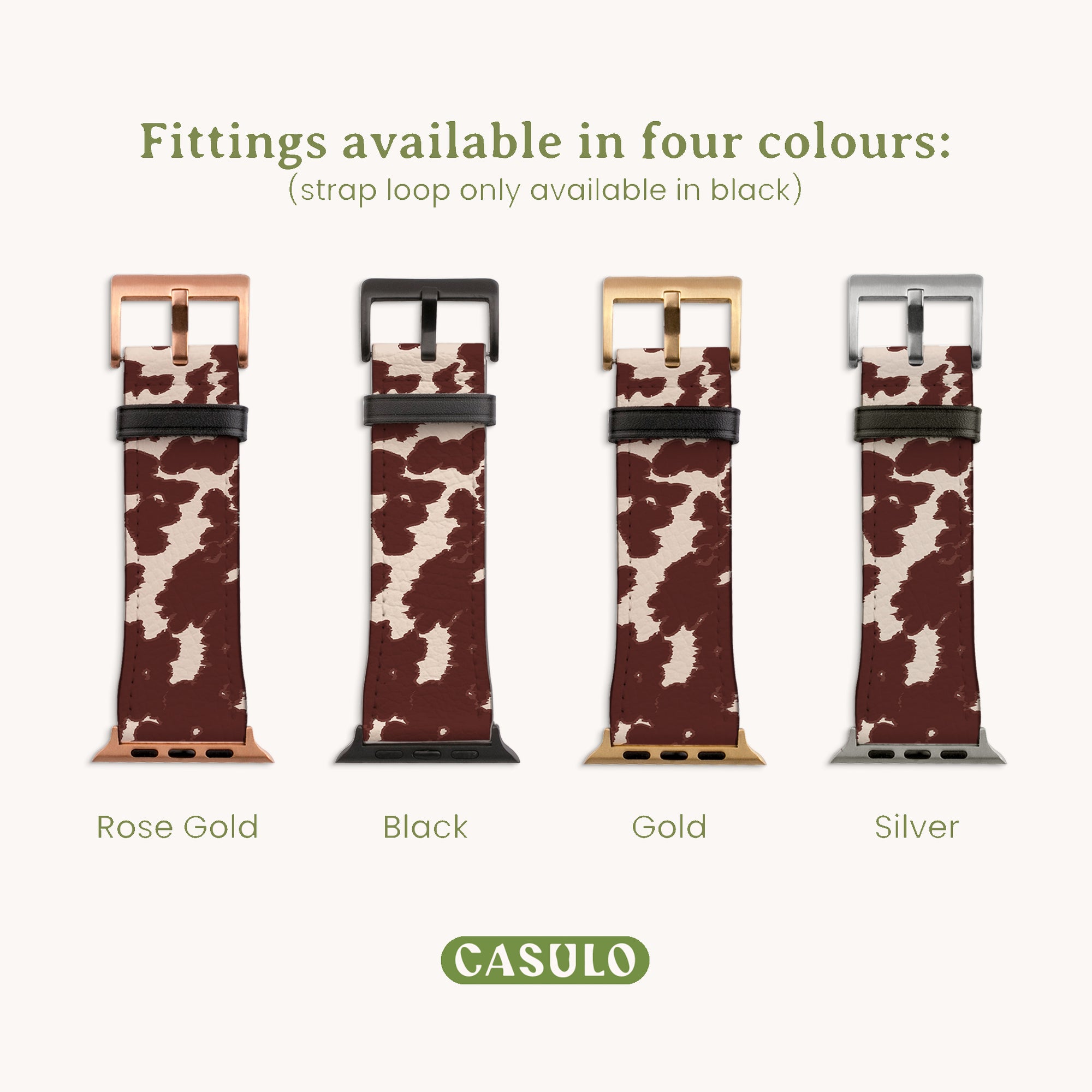 Image featuring four Brown Cow Vegan Leather Apple Watch Bands in rose gold, black, gold, and silver tones. Each band has a rustic appeal with its brown and white cow-print pattern and includes a black strap loop. The text above states, "Fittings available in four colors (strap loop only available in black).